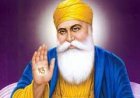 गुरु नानक जयंती पर जानिए— गुरु नानक देव जी के अमूल्य वचन और जीवन की सीखें